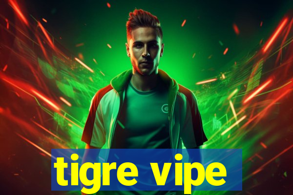 tigre vipe